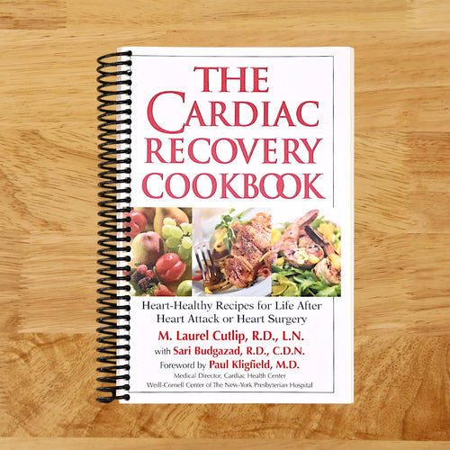 The Cardiac Recovery Cookbook: Heart Healthy Recipes for Life After Heart Attack or Heart Surgery