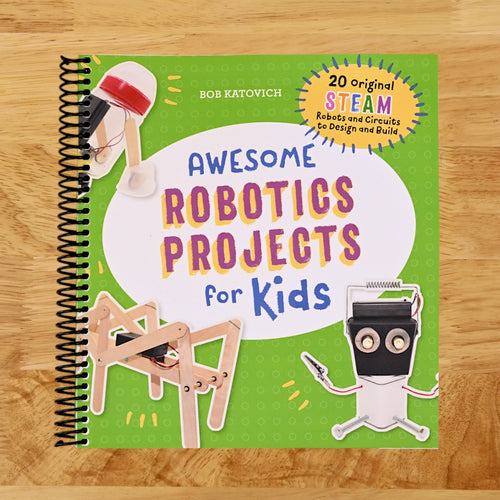 Awesome Robotics Projects for Kids: 20 Original STEAM Robots and Circuits to Design and Build (Awesome STEAM Activities for Kids)
