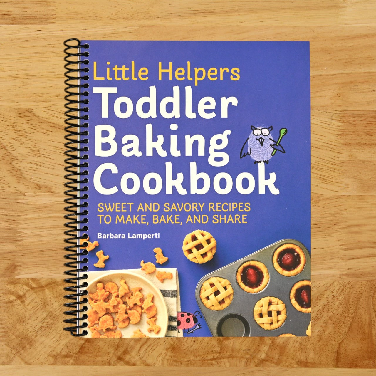 Little Helpers Toddler Baking Cookbook: Sweet and Savory Recipes to Make, Bake, and Share