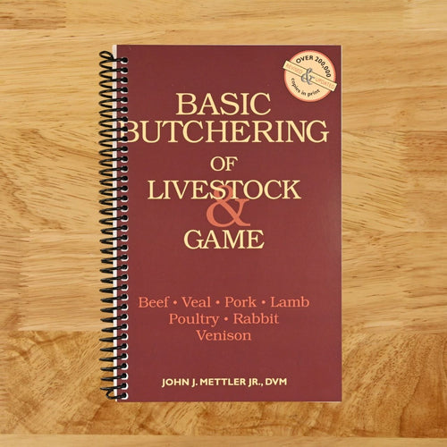 Basic Butchering of Livestock & Game: Beef, Veal, Pork, Lamb, Poultry, Rabbit, Venison