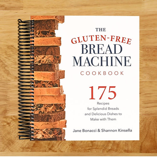 The Gluten-Free Bread Machine Cookbook: 175 Recipes for Splendid Breads and Delicious Dishes to Make with Them