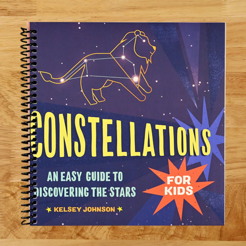 Constellations for Kids: An Easy Guide to Discovering the Stars