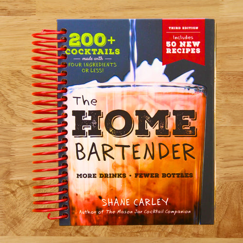The Home Bartender: The Third Edition: 200+ Cocktails Made with Four Ingredients or Less