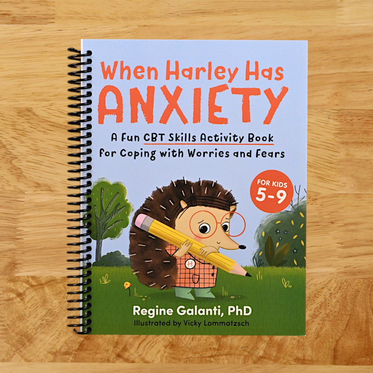 When Harley Has Anxiety: A Fun CBT Skills Activity Book to Help Manage Worries and Fears (For Kids 5-9)