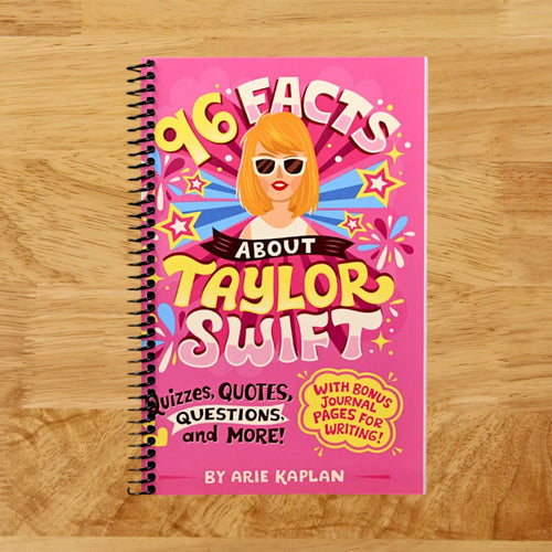 96 Facts About Taylor Swift: Quizzes, Quotes, Questions, and More! With Bonus Journal Pages for Writing!