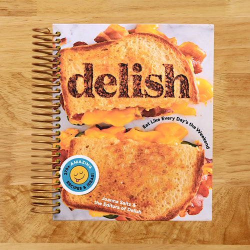Delish: Eat Like Every Day's the Weekend