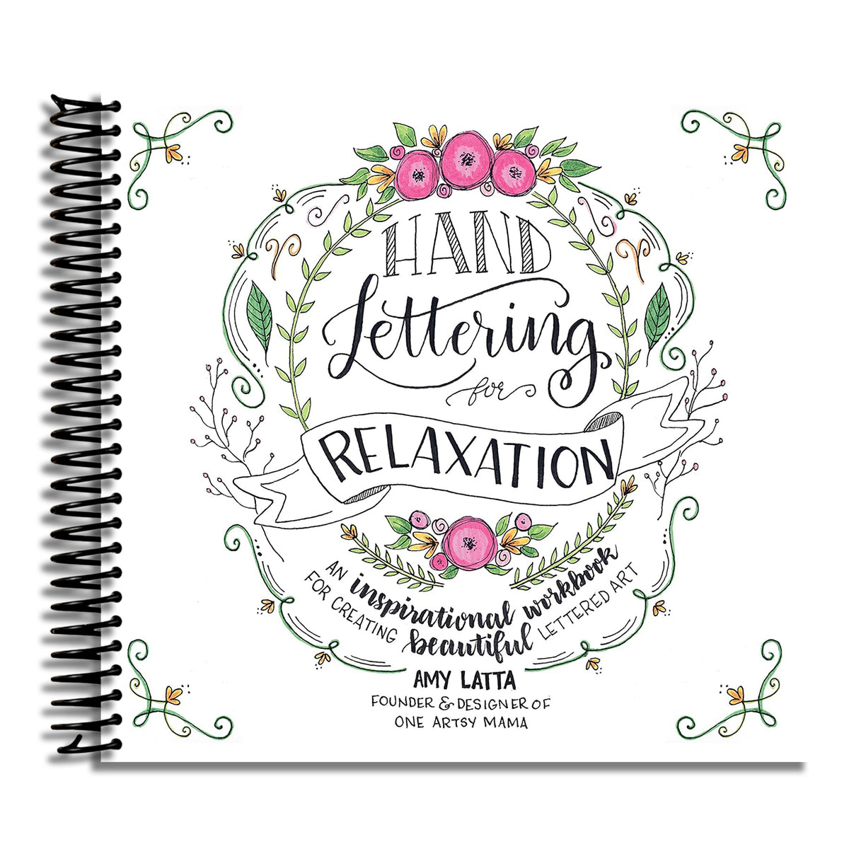 Hand Lettering for Relaxation: An Inspirational Workbook for Creating Beautiful Lettered Art (Spiral bound)