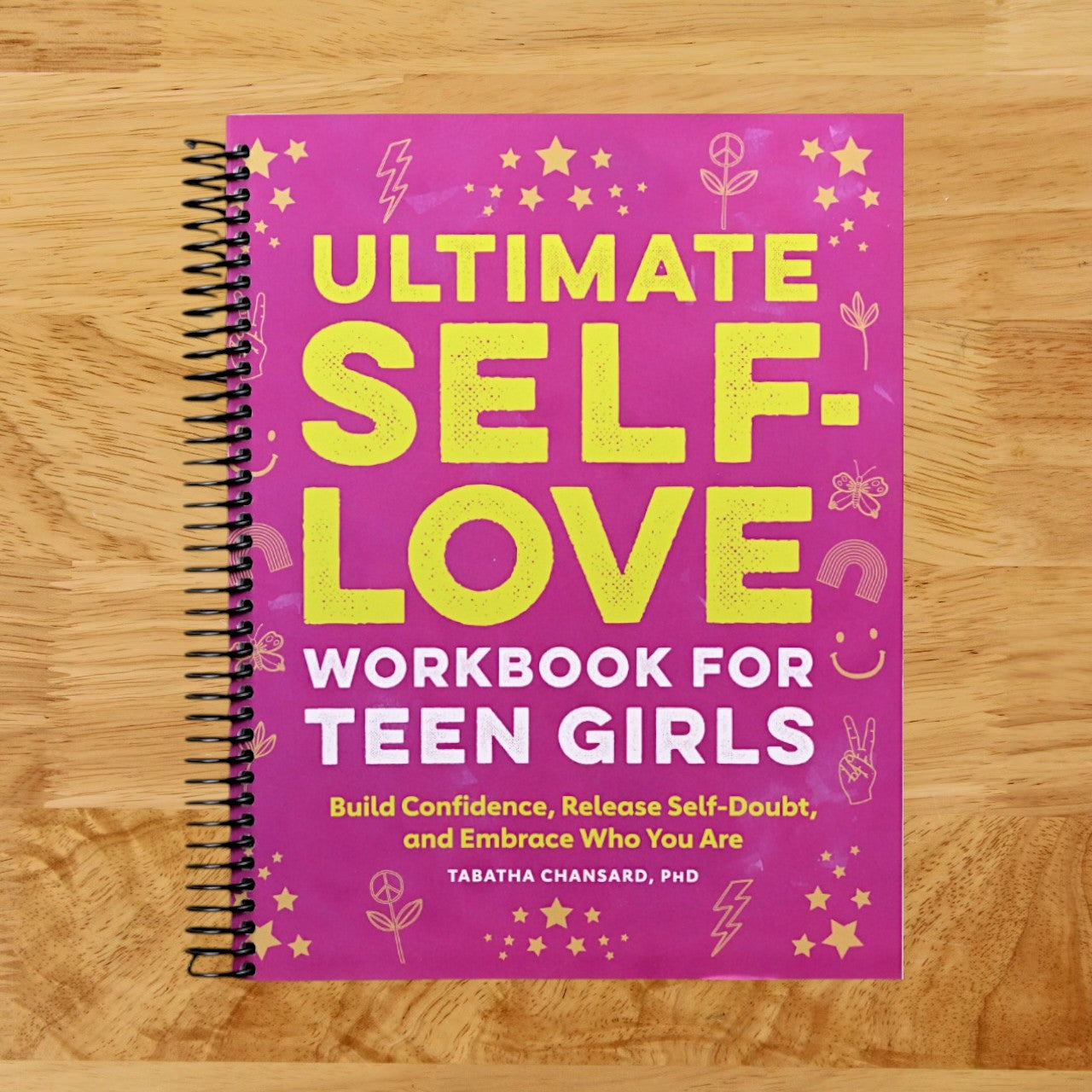 Ultimate Self-Love Workbook for Teen Girls: Build Confidence, Release Self-Doubt, and Embrace Who You Are