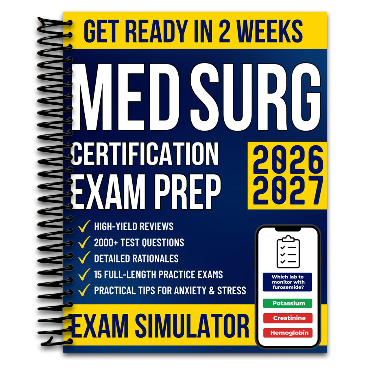 Med Surg Certification Exam Prep: The High-Yield Study Guide for Busy Nurses to Get Ready in No Time and Pass the MEDSURG-BC Exam with Confidence | 2000+ Questions, Intensive Reviews & 15 Mock Exams (Spiral bound) Happy Coil spiral bound book