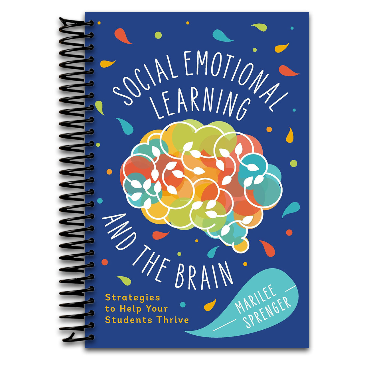 Social-Emotional Learning and the Brain: Strategies to Help Your Students Thrive (Spiral bound)