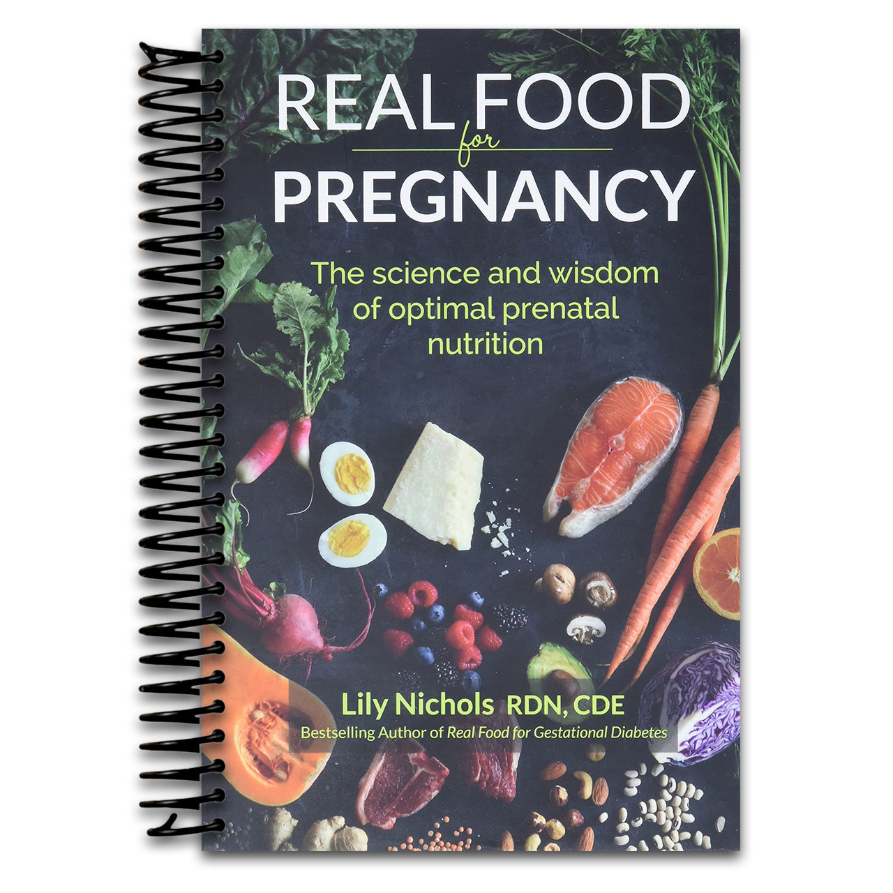 Real Food for Pregnancy: The Science and Wisdom of Optimal Prenatal Nutrition (Spiral bound) Happy Coil spiral bound book
