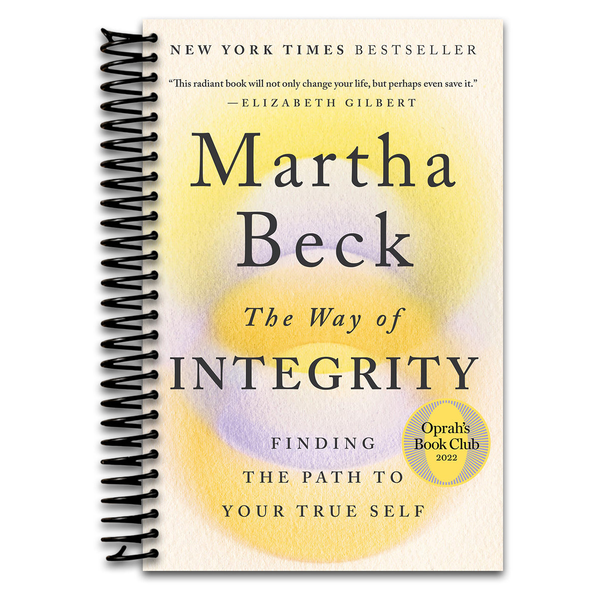 The Way of Integrity: Finding the Path to Your True Self (Oprah's Book Club) (Spiral bound)