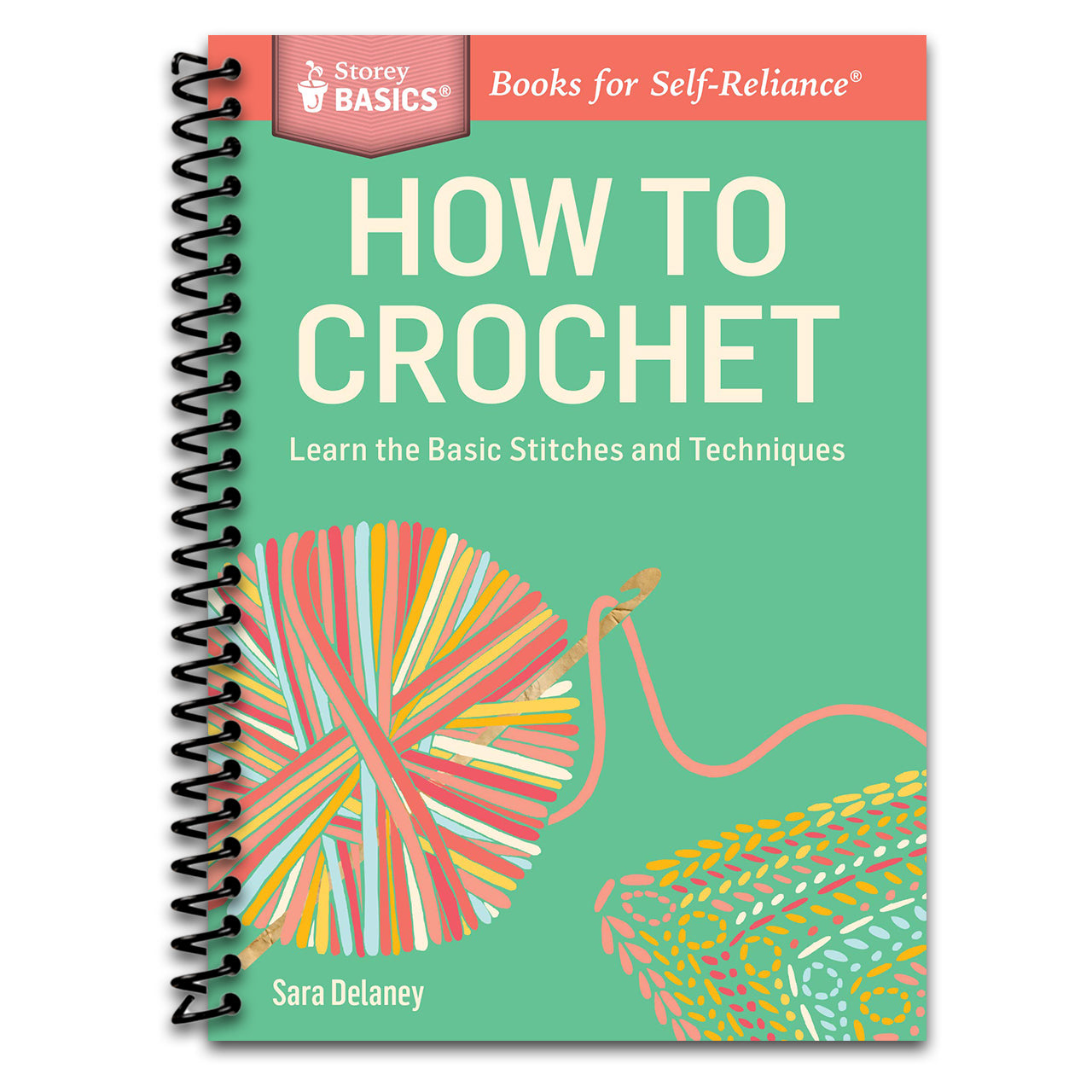 How to Crochet: Learn the Basic Stitches and Techniques. A Storey BASICS® Title (Spiral bound)