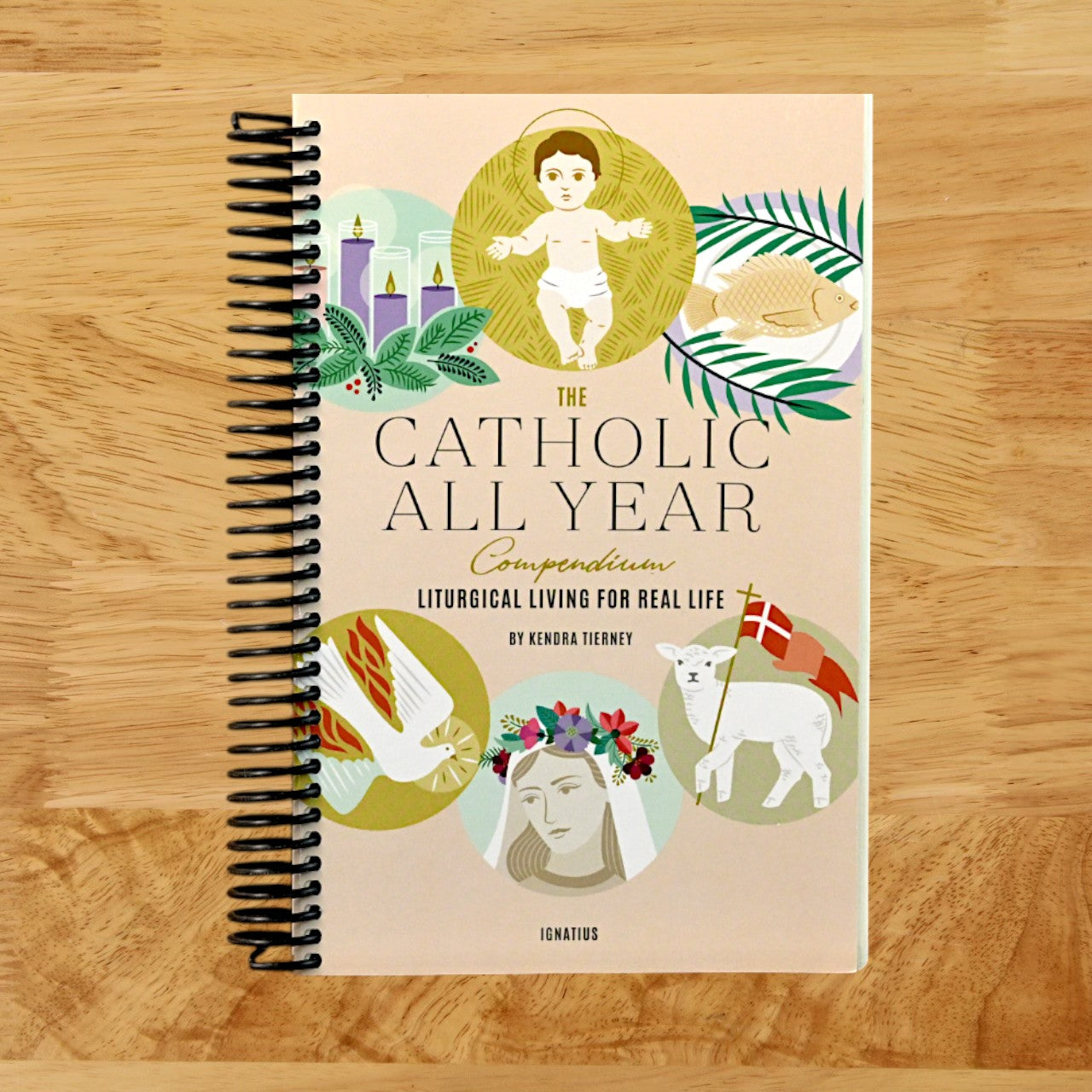 The Catholic All Year Compendium: Liturgical Living for Real Life