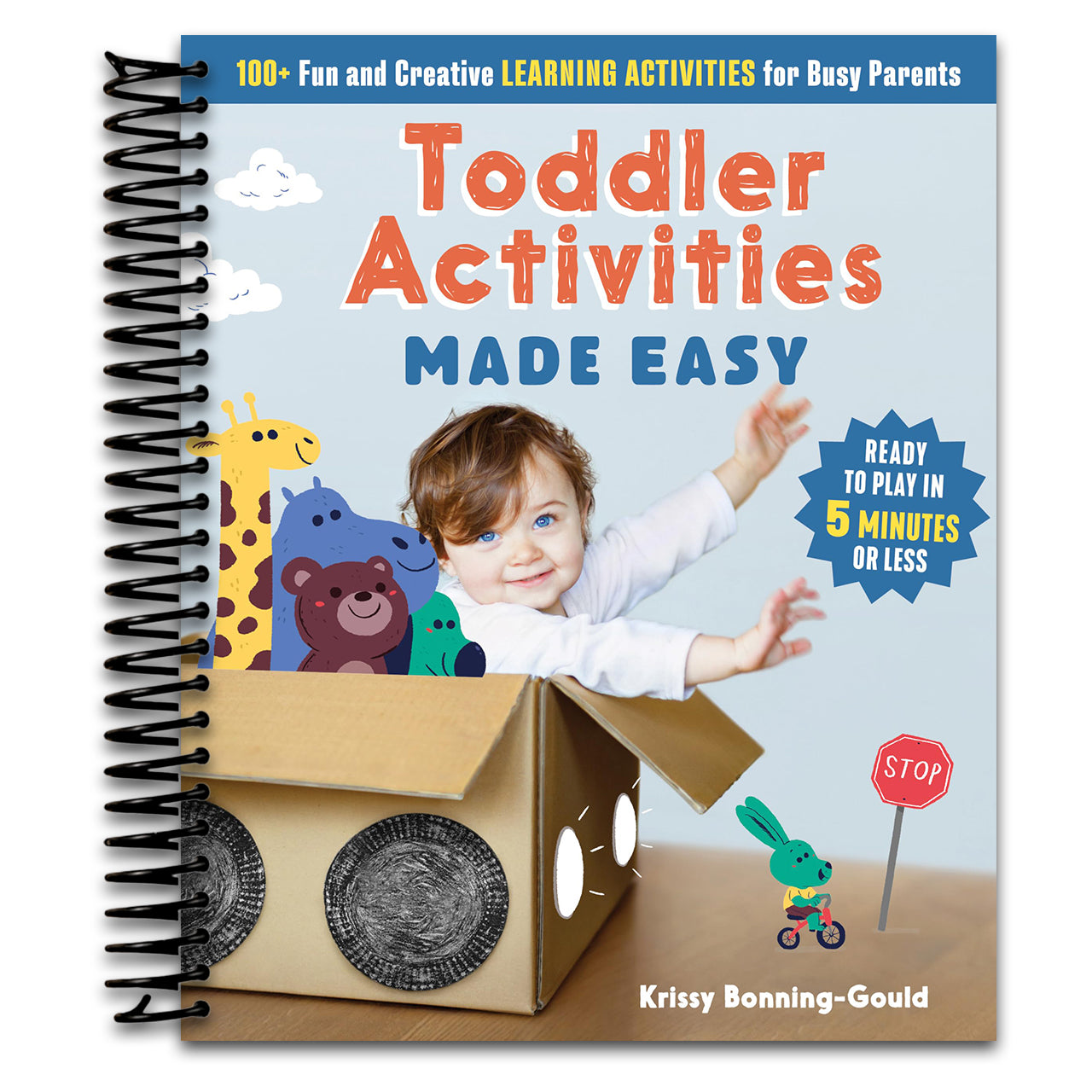 Toddler Activities Made Easy: 100+ Fun and Creative Learning Activities for Busy Parents (Spiral bound)