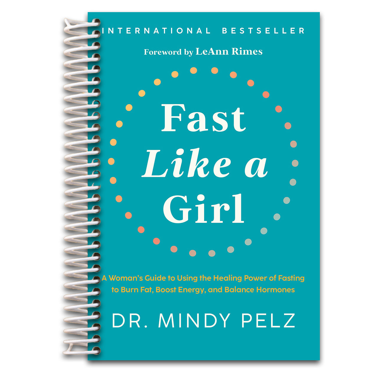 Fast Like a Girl: A Woman's Guide to Using the Healing Power of Fasting to Burn Fat, Boost Energy, and Balance Hormones