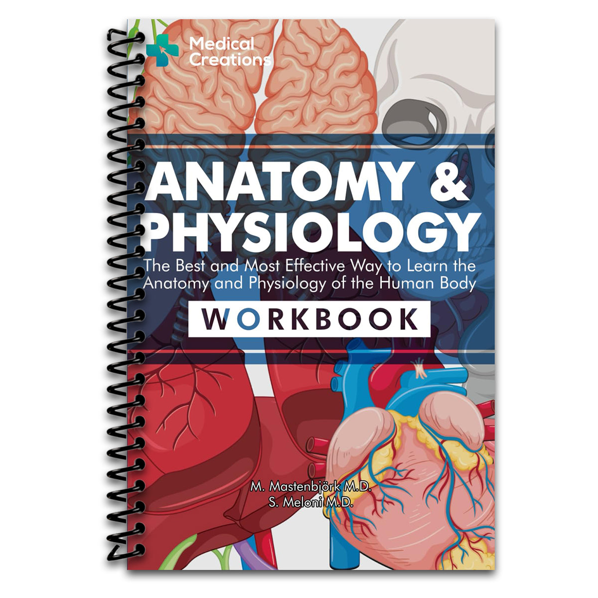 Anatomy & Physiology: The Best and Most Effective Way to Learn the Anatomy and Physiology of the Human Body: Workbook