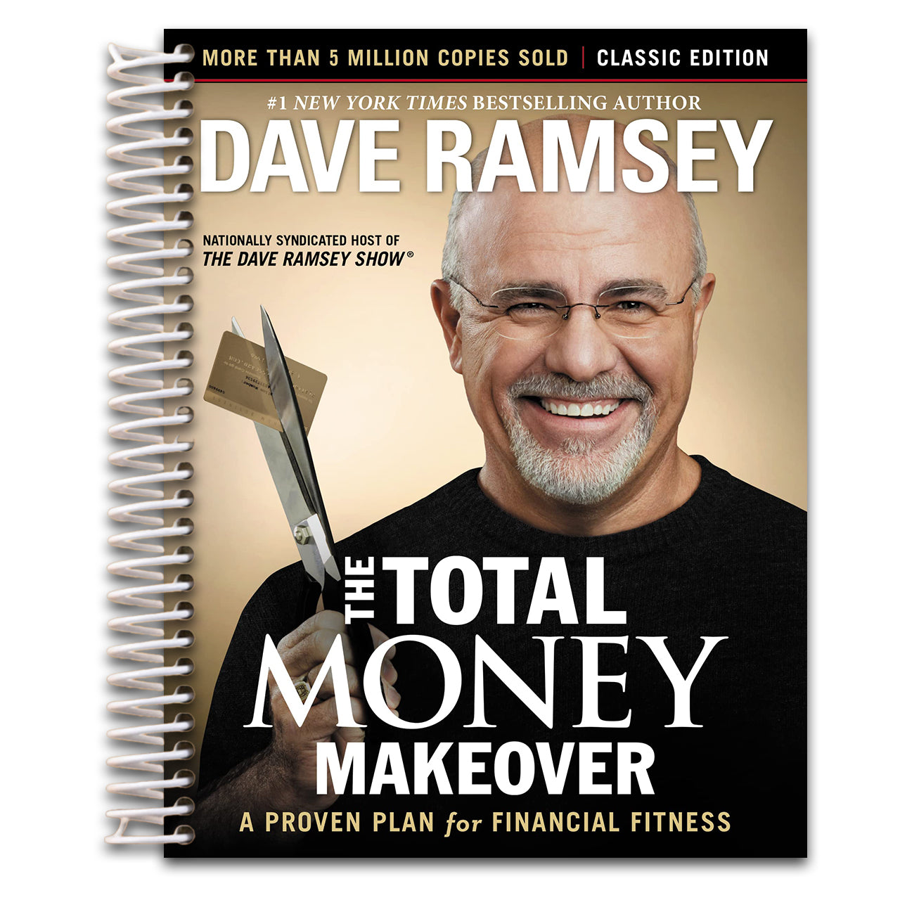 The Total Money Makeover: Classic Edition: A Proven Plan for Financial Fitness (Spiral bound)