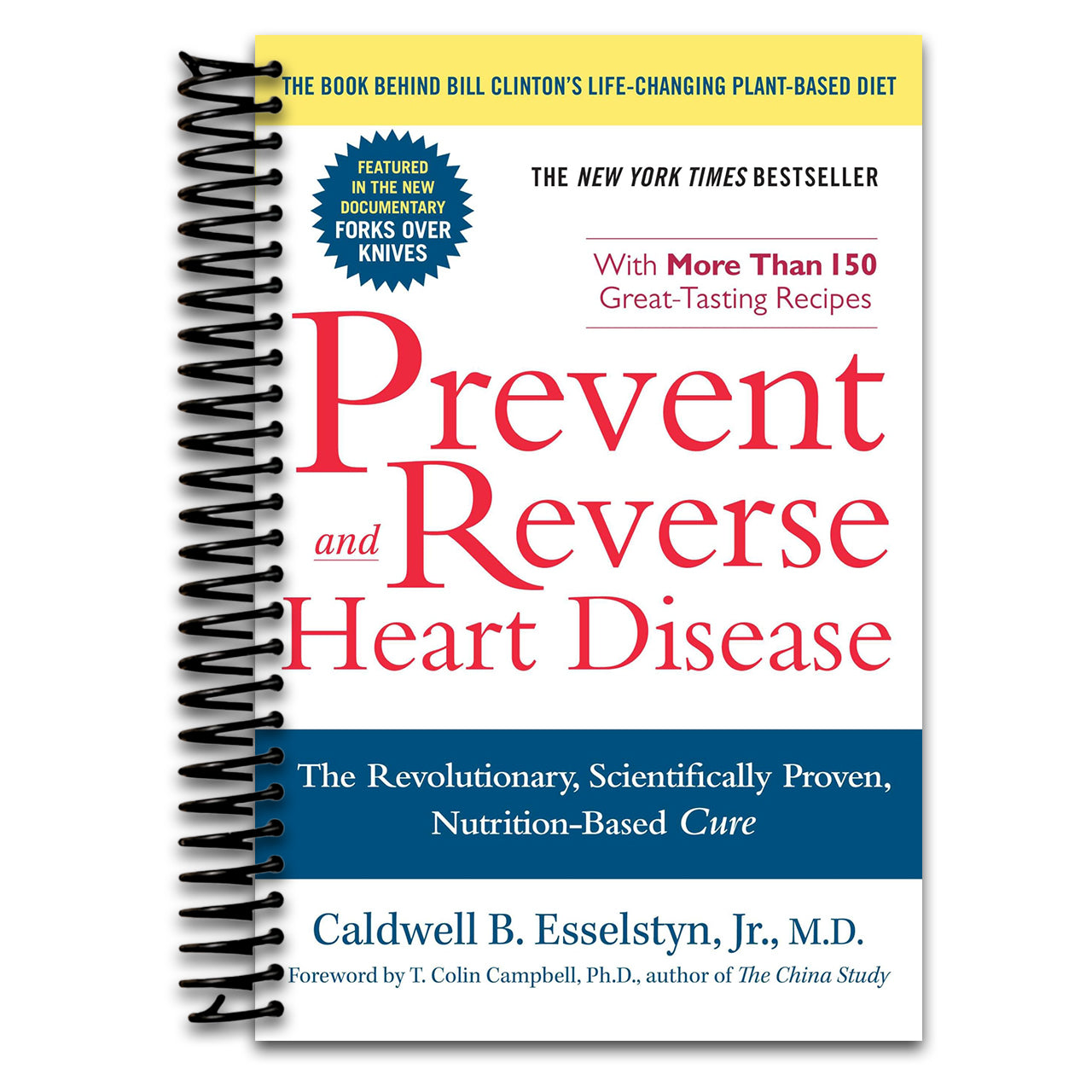 Prevent And Reverse Heart Disease: The Revolutionary, Scientifically Proven, Nutrition-Based Cure Spiral-bound (Spiral bound)