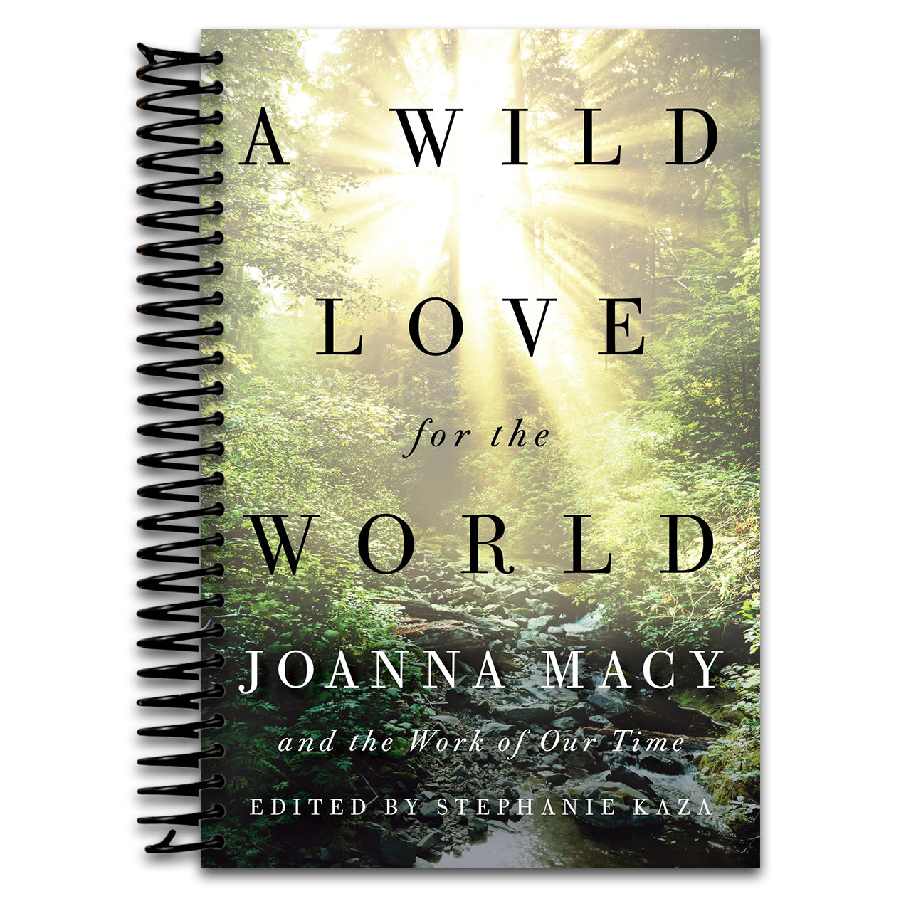 A Wild Love for the World: Joanna Macy and the Work of Our Time (Spiral bound) Happy Coil spiral bound book
