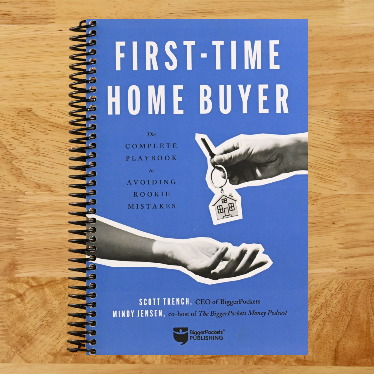 First-Time Home Buyer: The Complete Playbook to Avoiding Rookie Mistakes (HC)