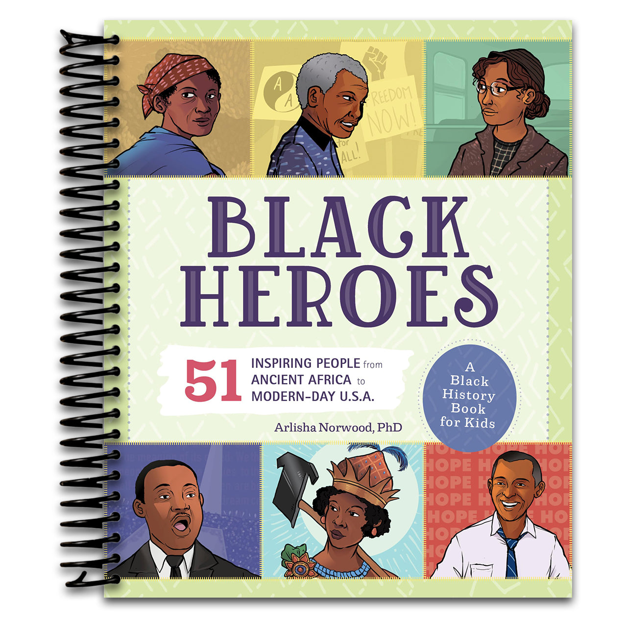 Black Heroes: A Black History Book for Kids: 51 Inspiring People from Ancient Africa to Modern-Day U.S.A. (History's Greatest Heroes) (Spiral bound) Happy Coil spiral bound book