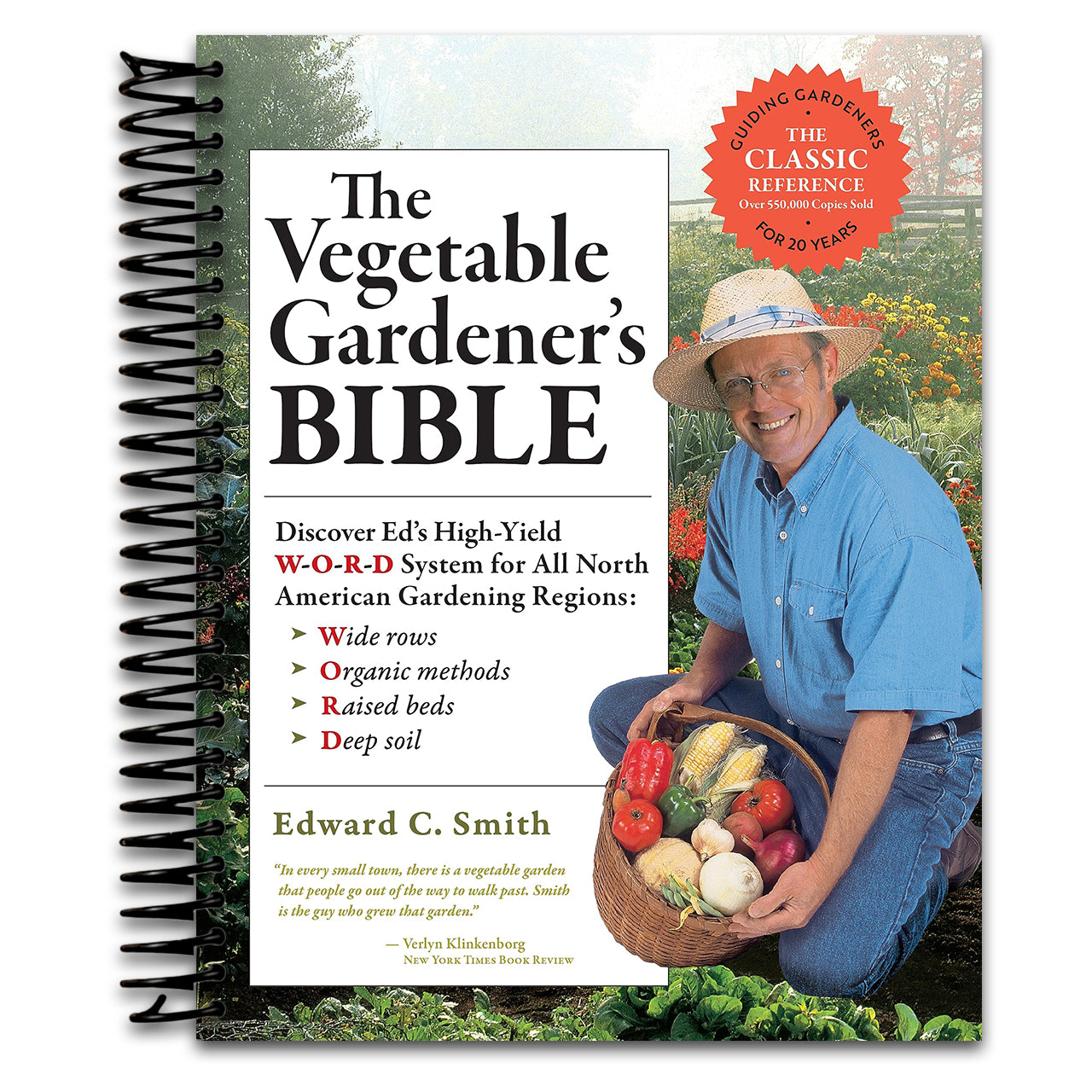 The Vegetable Gardener's Bible, 2nd Edition: Discover Ed's High-Yield W-O-R-D System for All North American Gardening Regions: Wide Rows, Organic Methods, Raised Beds, Deep Soil