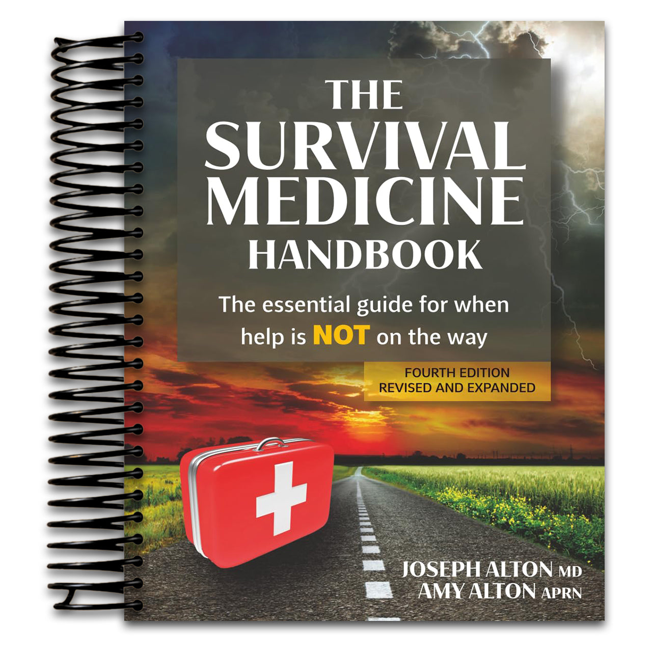 The Survival Medicine Handbook: The Essential Guide for When Help is NOT on the Way