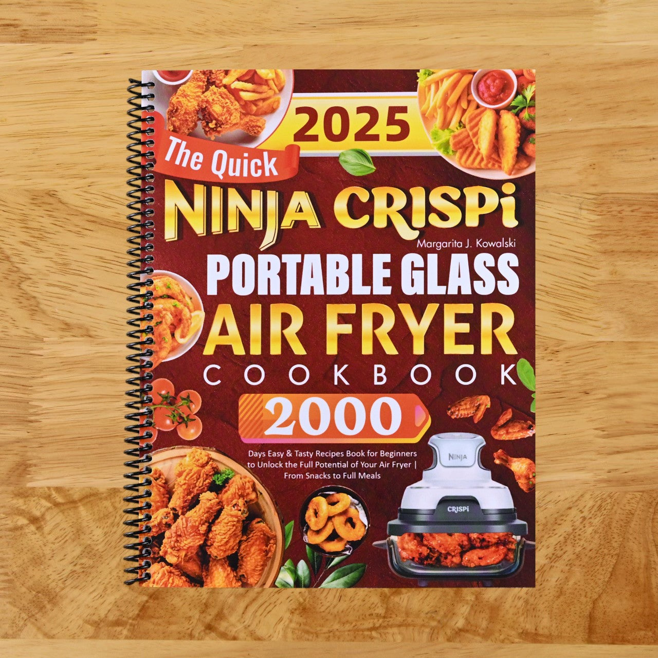 The Quick Ninja Crispi Portable Glass Air Fryer Cookbook: 2000 Days Easy & Tasty Recipes Book for Beginners to Unlock the Full Potential of Your Air Fryer | From Snacks to Full Meals (Spiral bound) Happy Coil spiral bound book