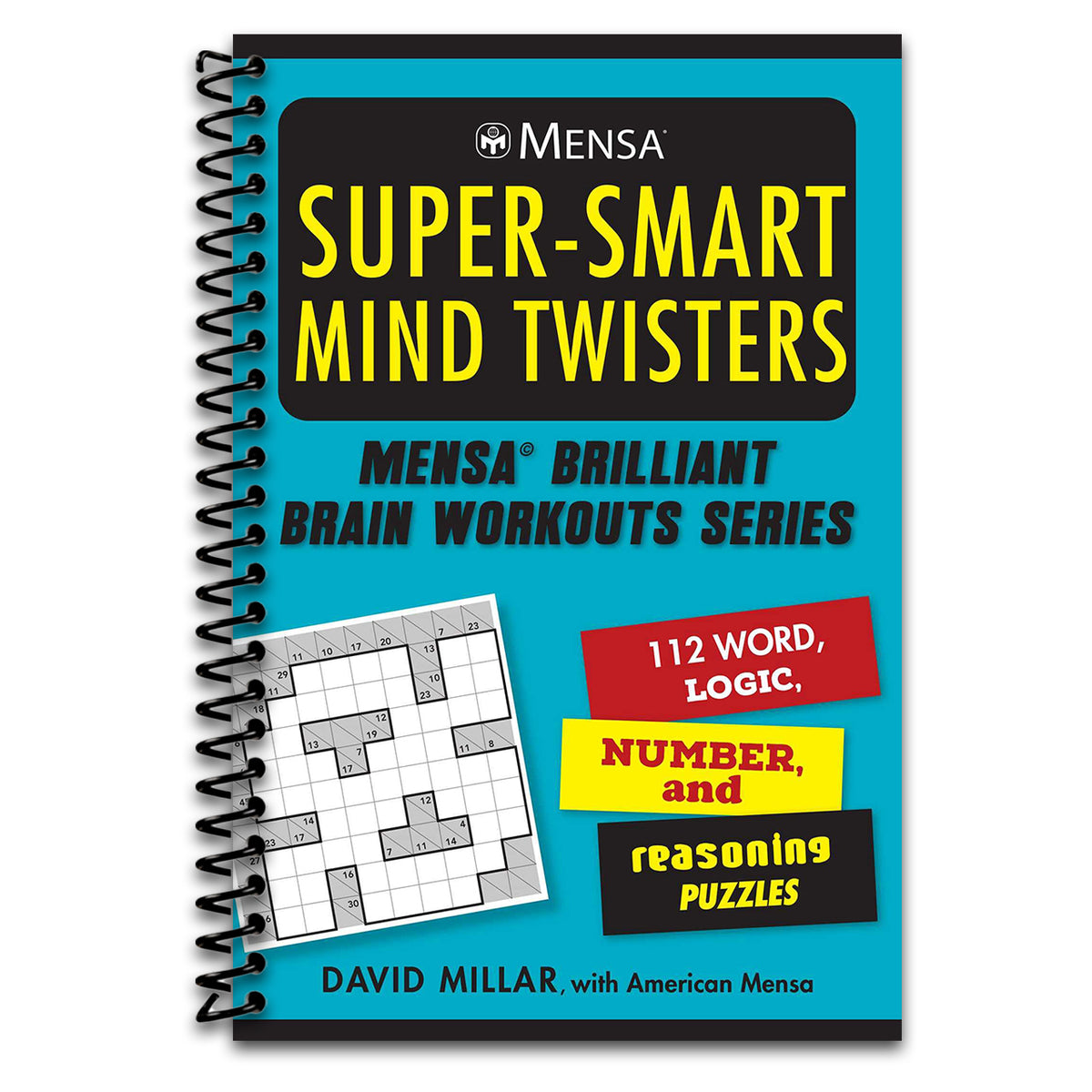 Mensa® Super-Smart Mind Twisters: 112 Word, Logic, Number, and Reasoning Puzzles (Mensa® Brilliant Brain Workouts) (Spiral bound) Happy Coil spiral bound book