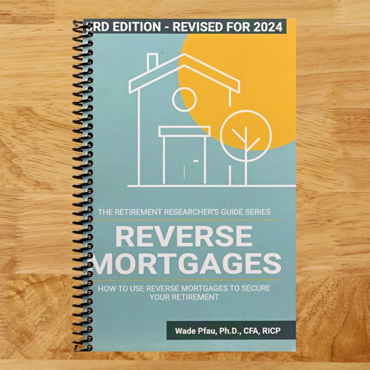 Reverse Mortgages: How to use Reverse Mortgages to Secure Your Retirement (The Retirement Researcher Guide Series) (Spiral bound) Happy Coil spiral bound book
