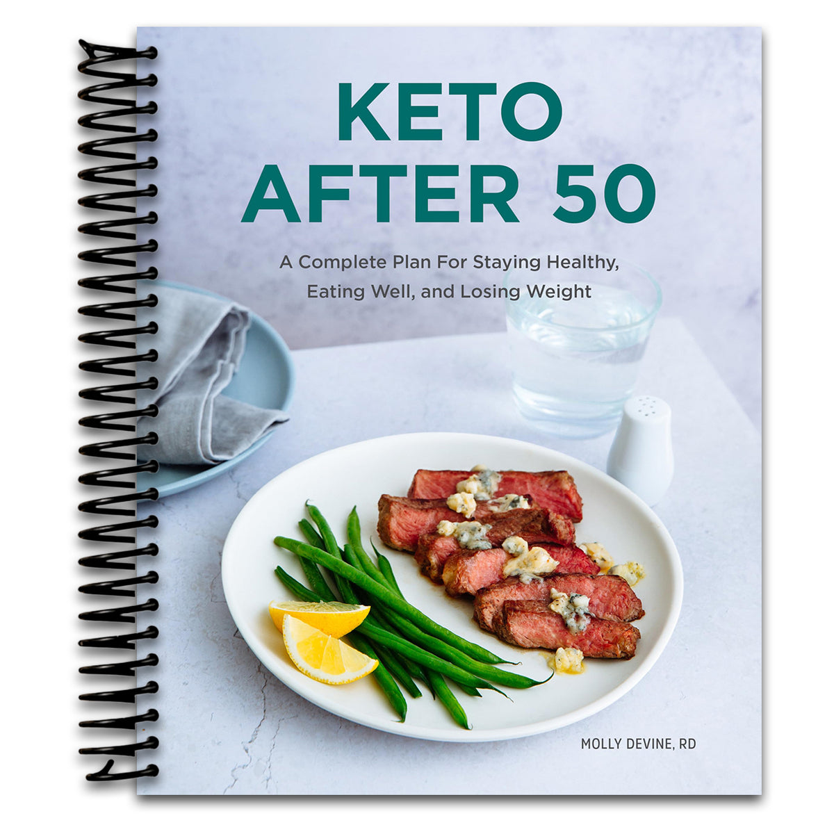 Keto After 50: A Complete Plan for Staying Healthy, Eating Well, and Losing Weight (Spiral bound)
