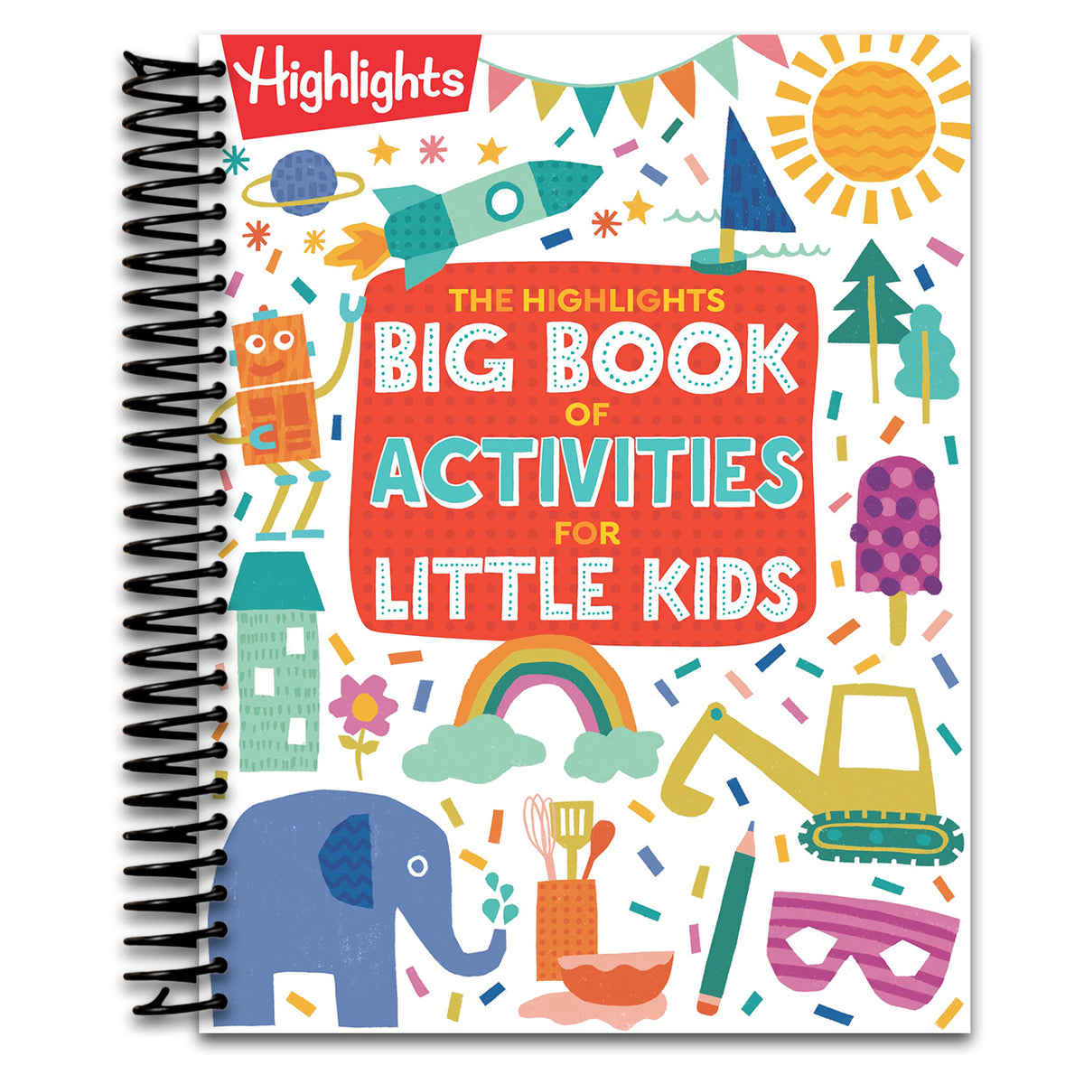 The Highlights Big Book of Activities for Little Kids: Over 200 Crafts, Stories, Recipes, Puzzles and More, Activities Book for Toddlers and Preschoolers (Highlights Books for Little Kids) (Spiral bound)