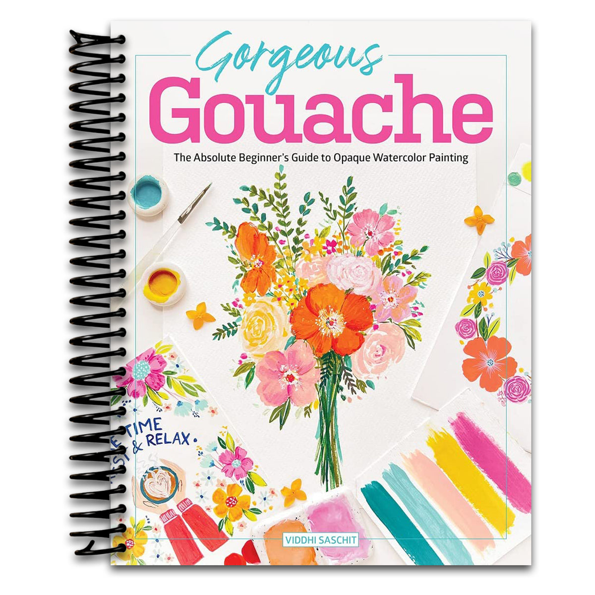 Gorgeous Gouache: The Absolute Beginner's Guide to Opaque Watercolor Painting (Spiral bound)