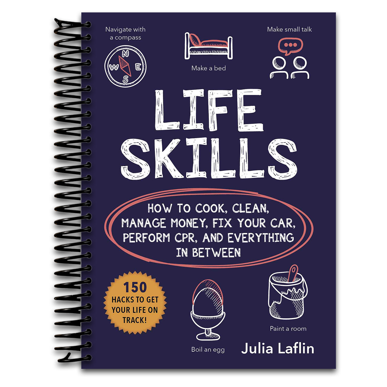Life Skills: How to Cook, Clean, Manage Money, Fix Your Car, Perform CPR, and Everything in Between (Spiral bound)