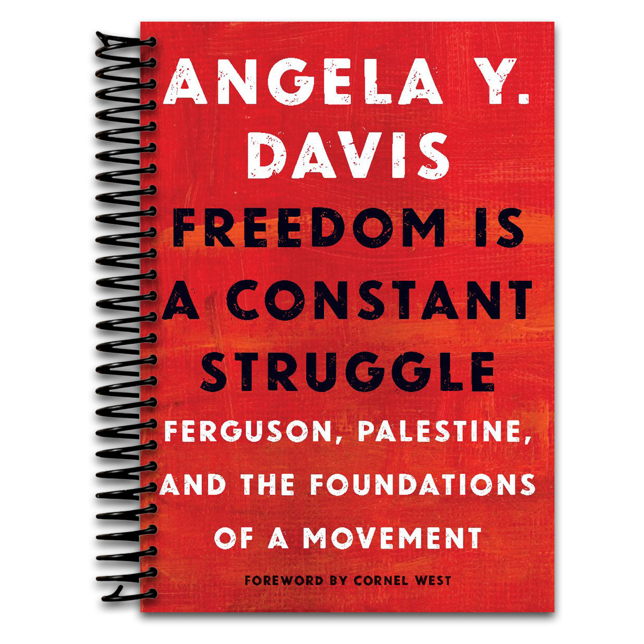 Freedom Is a Constant Struggle: Ferguson, Palestine, and the Foundations of a Movement (Spiral bound)