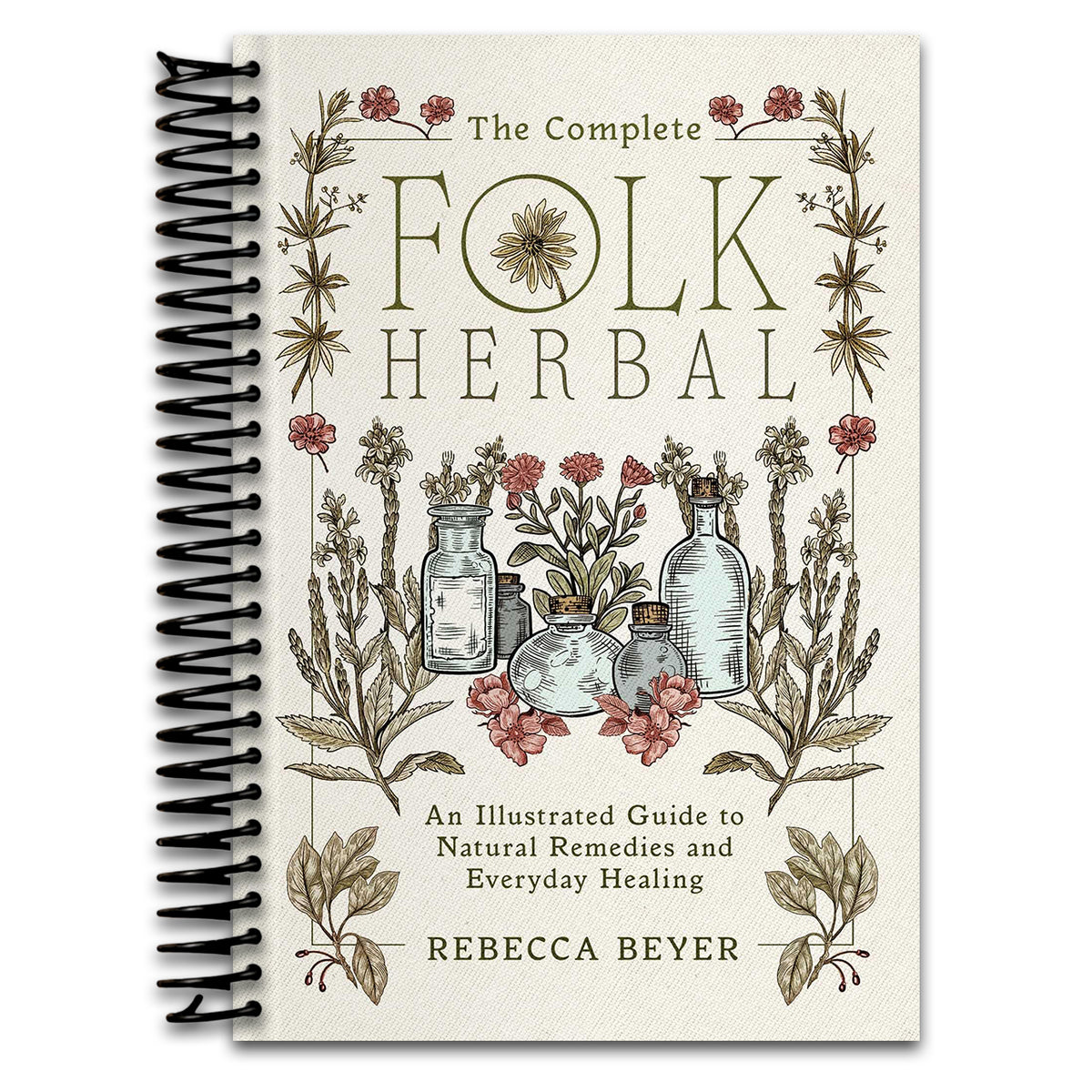 The Complete Folk Herbal: An Illustrated Guide to Natural Remedies and Everyday Healing (Spiral bound) Happy Coil spiral bound book