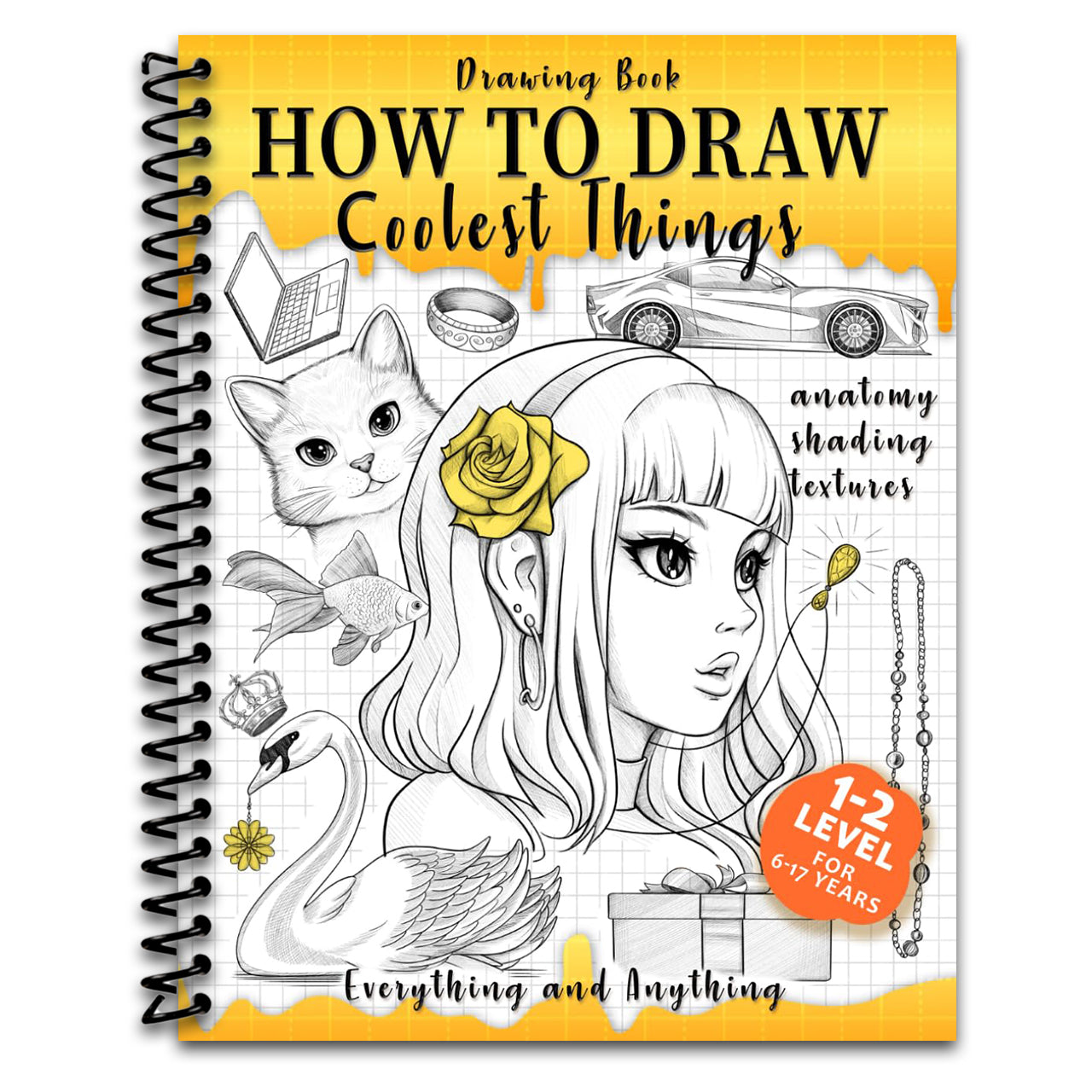 Drawing Book How to Draw Coolest Things Anatomy Shading Textures: This Drawing Guide Easy Way to Learn How to Draw. Basic and Beyond (Spiral bound) Happy Coil spiral bound book