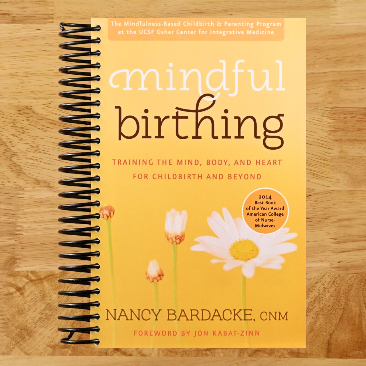 Mindful Birthing: Training the Mind, Body, and Heart for Childbirth and Beyond (Spiral bound) Happy Coil spiral bound book