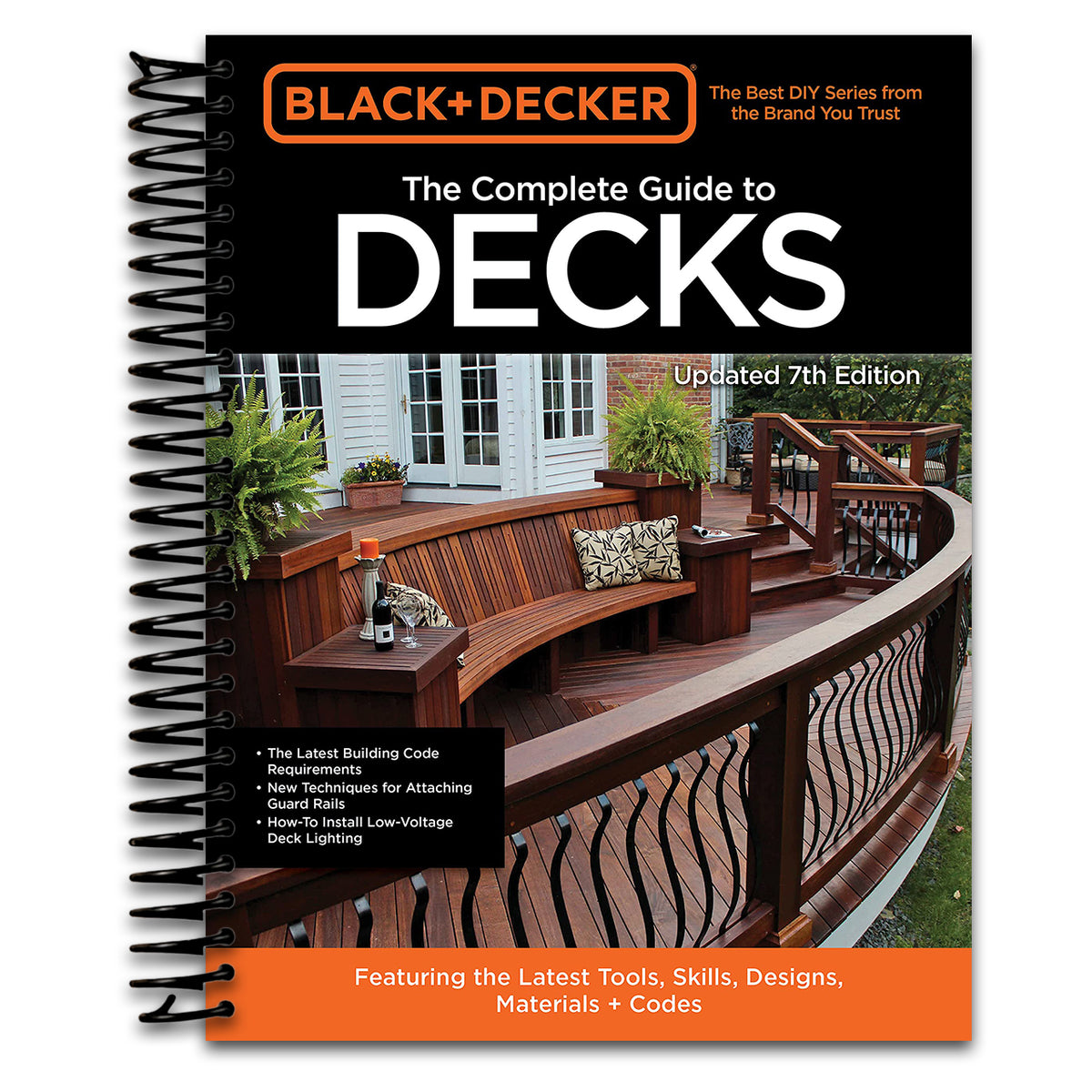 Black & Decker The Complete Guide to Decks 7th Edition: Featuring the latest tools, skills, designs, materials & codes (Spiral bound)
