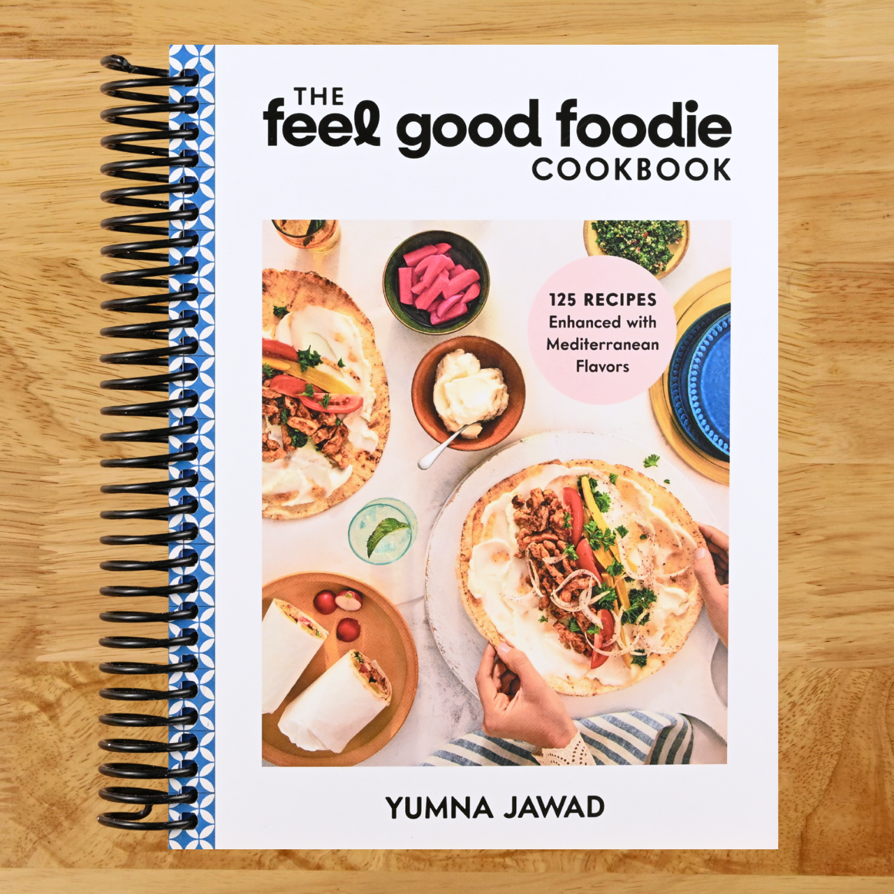 The Feel Good Foodie Cookbook: 125 Recipes Enhanced with Mediterranean Flavors (Spiral bound)