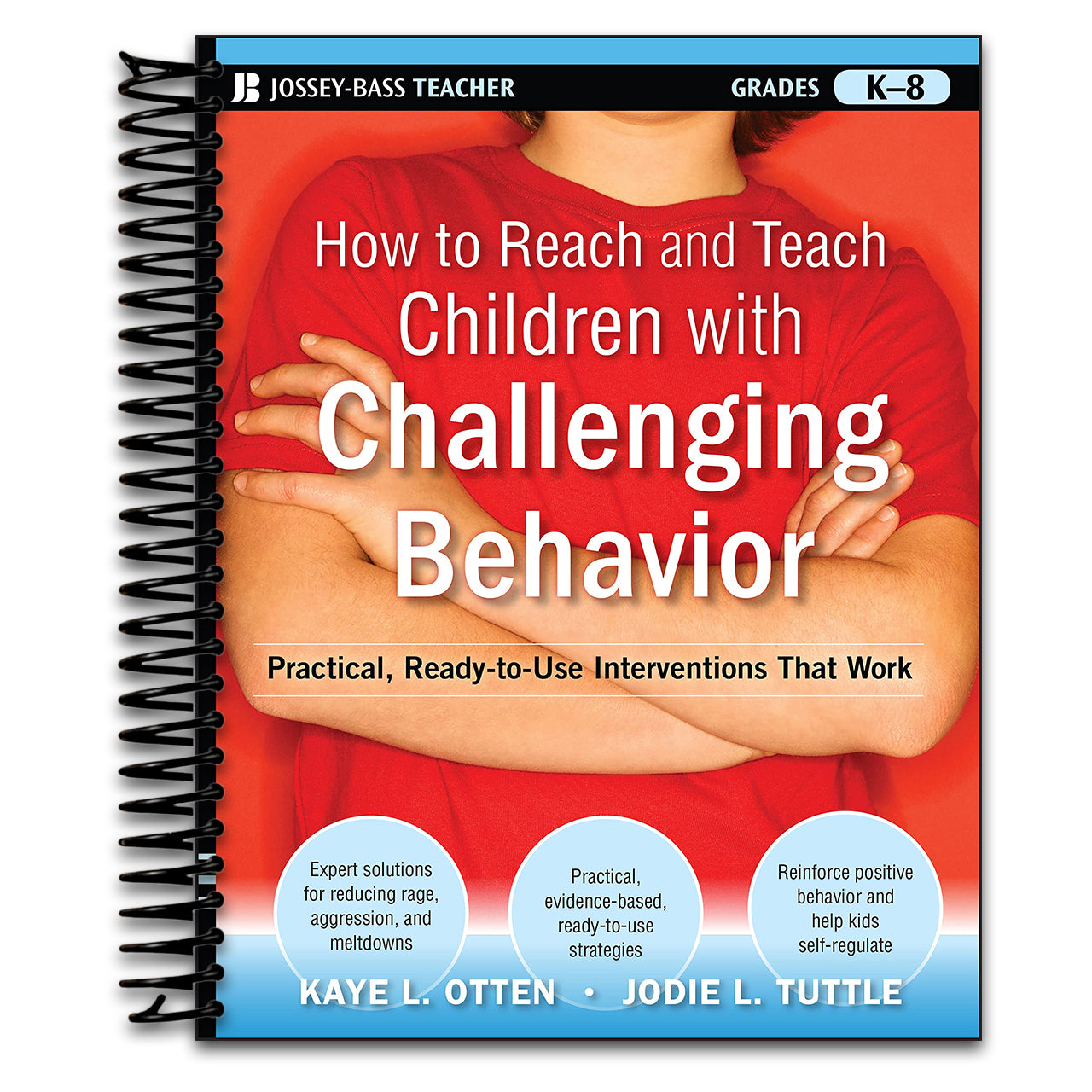 How to Reach and Teach Children with Challenging Behavior (K-8): Practical, Ready-to-Use Interventions That Work (J-B Ed: Reach and Teach) (Spiral bound)