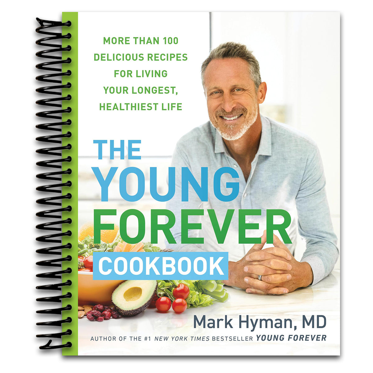 The Young Forever Cookbook: More than 100 Delicious Recipes for Living Your Longest, Healthiest Life (The Dr. Mark Hyman Library, 12) (Spiral bound) Happy Coil spiral bound book