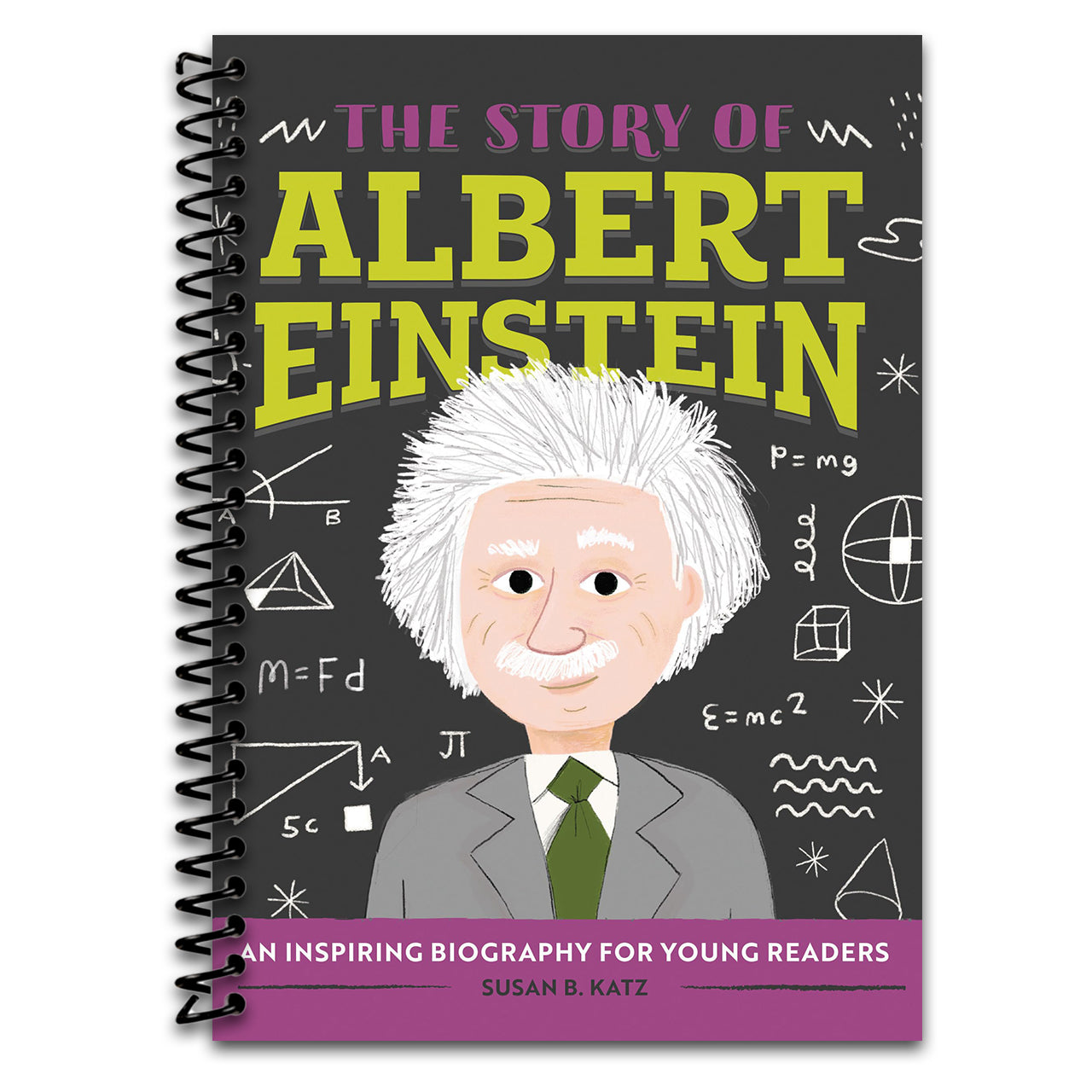 The Story of Albert Einstein: An Inspiring Biography for Young Readers (The Story of Biographies) (Spiral bound)