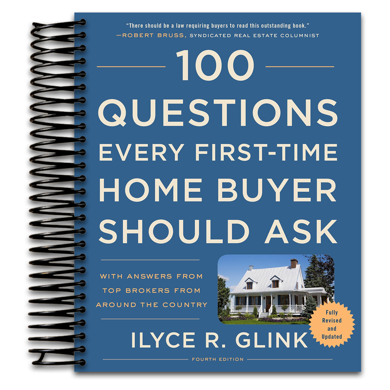 100 Questions Every First-Time Home Buyer Should Ask, Fourth Edition: With Answers from Top Brokers from Around the Country (Spiral bound)
