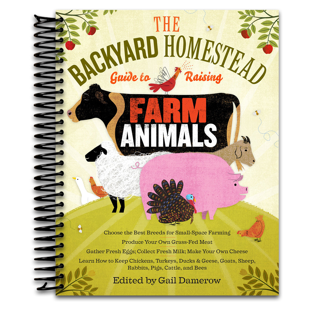 The Backyard Homestead Guide to Raising Farm Animals: Choose the Best Breeds for Small-Space Farming, Produce Your Own Grass-Fed Meat, Gather Fresh ... Rabbits, Goats, Sheep, Pigs, Cattle, & Bees (Spiral bound)