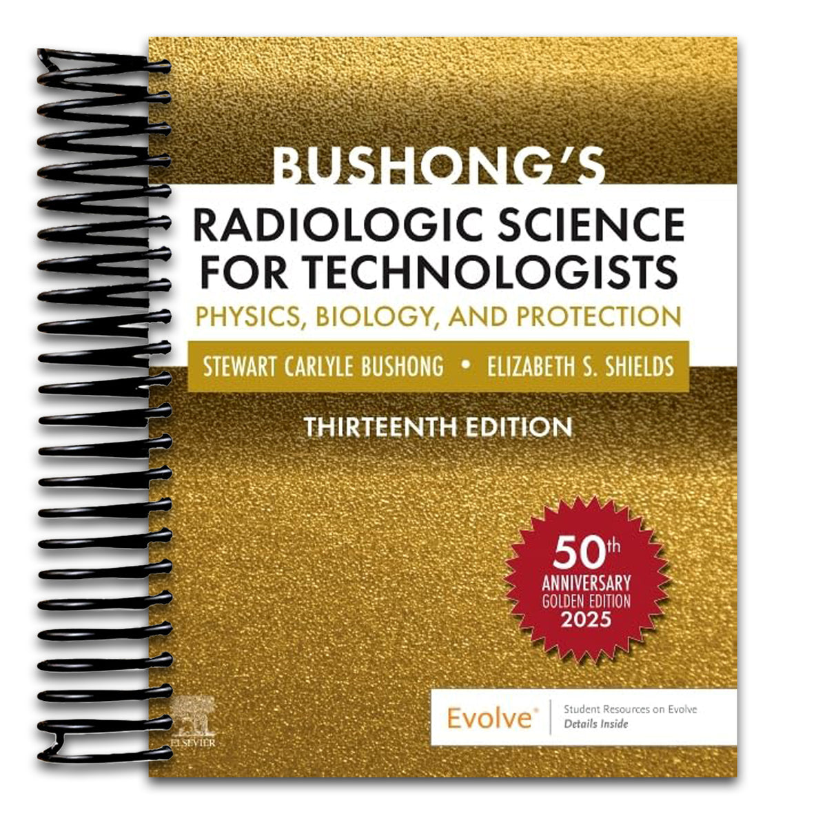 Bushong’s Radiologic Science for Technologists: Physics, Biology, and Protection (Spiral bound) Happy Coil spiral bound book