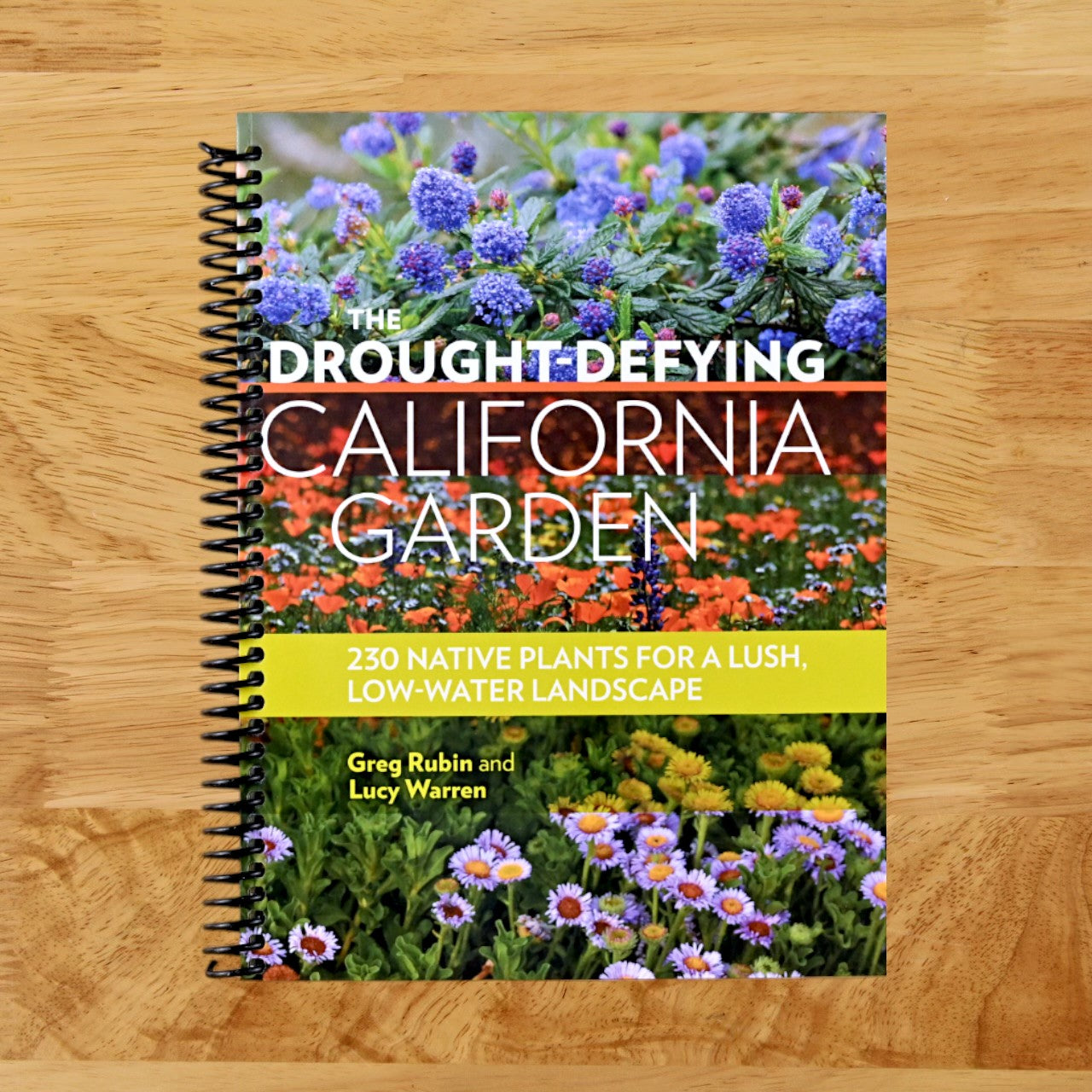 The Drought-Defying California Garden: 230 Native Plants for a Lush, Low-Water Landscape (Spiral bound) Happy Coil spiral bound book