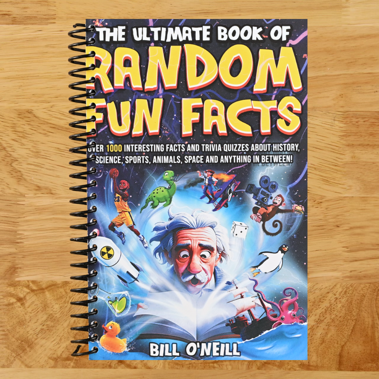The Ultimate Book of Random Fun Facts: Over 1000 Interesting Facts And Trivia Quizzes About History, Science, Sports, Animals, Space and Anything In Between! (Spiral bound)