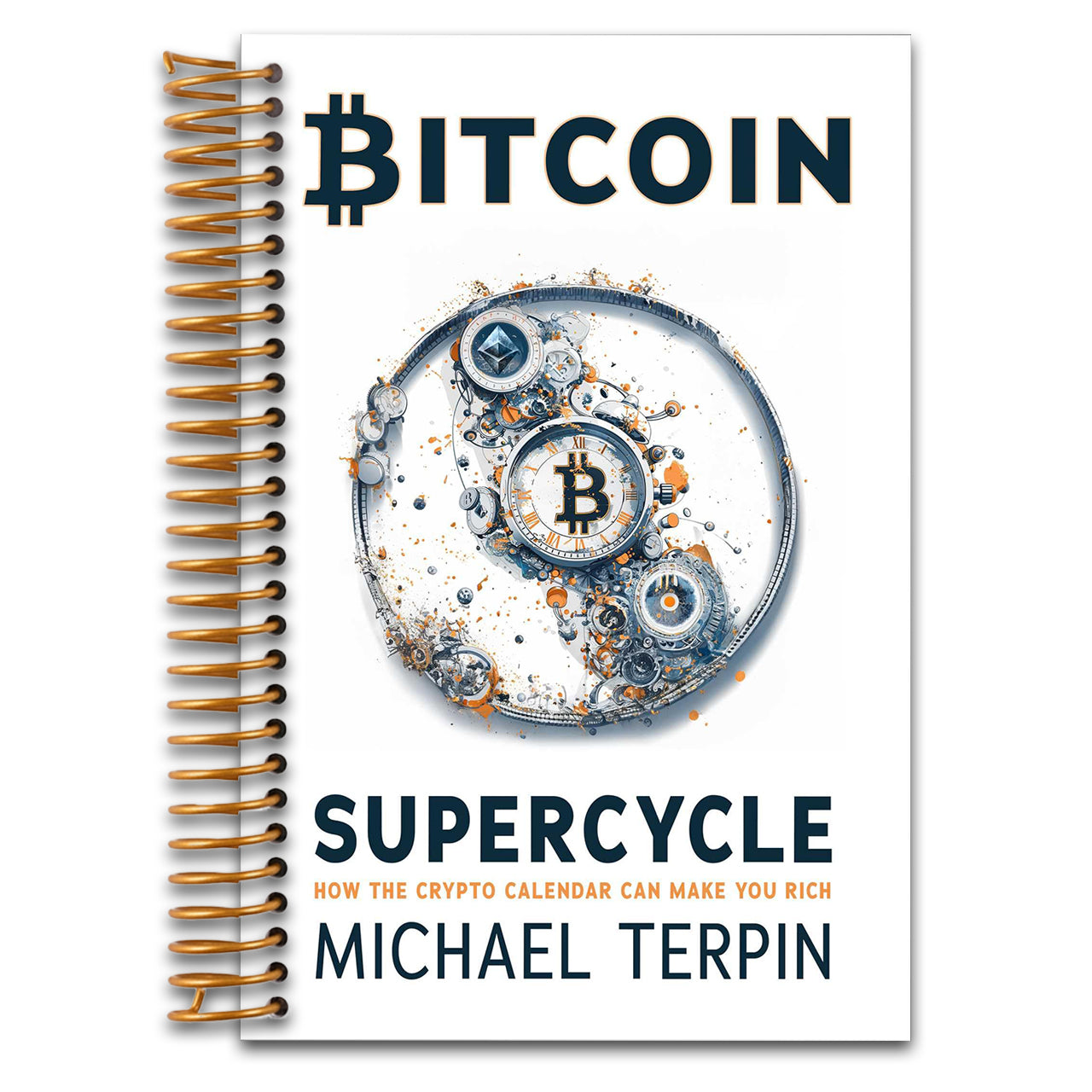Bitcoin Supercycle: How the Crypto Calendar Can Make You Rich (Spiral bound) Happy Coil spiral bound book